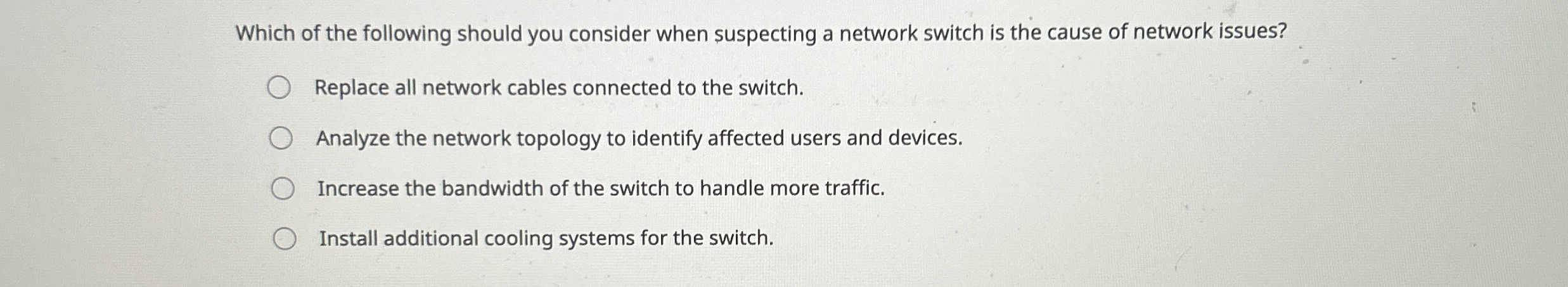 Which of the following should you consider when