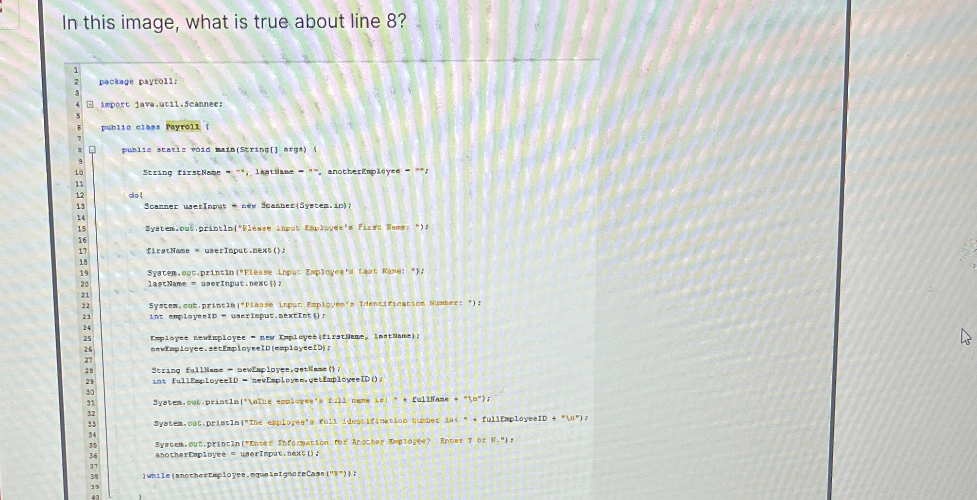 In this image, what is true about line 8 ?