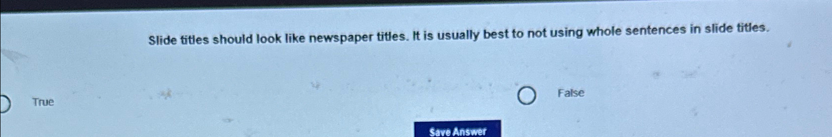 Slide titles should look like newspaper titles.