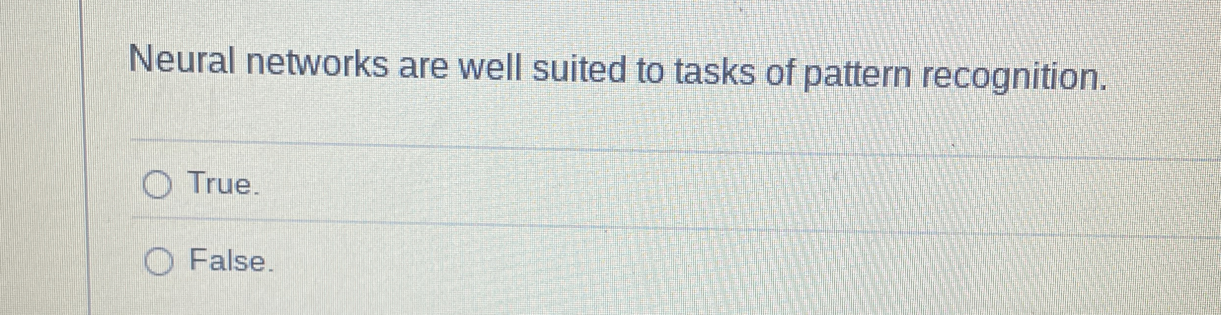 Neural networks are well suited to tasks of