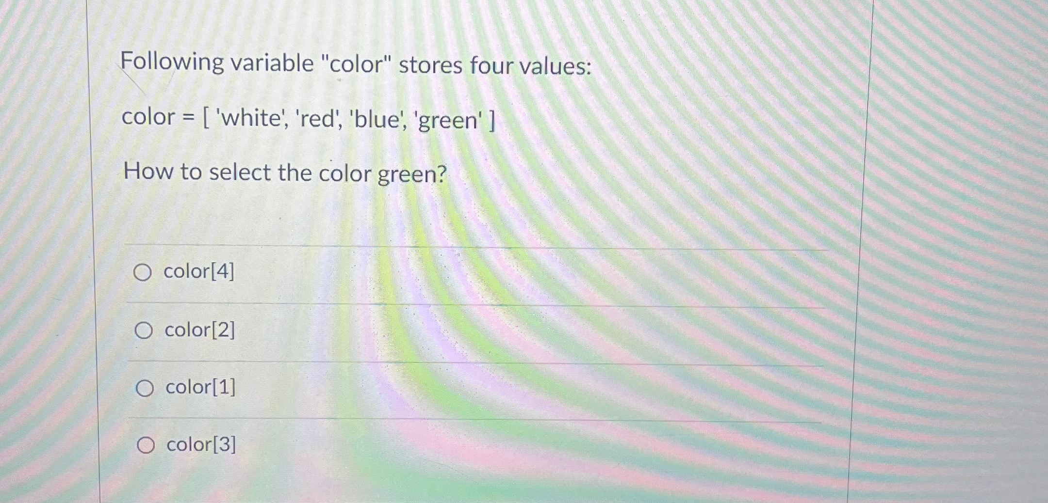 Following variable "color" stores four values: