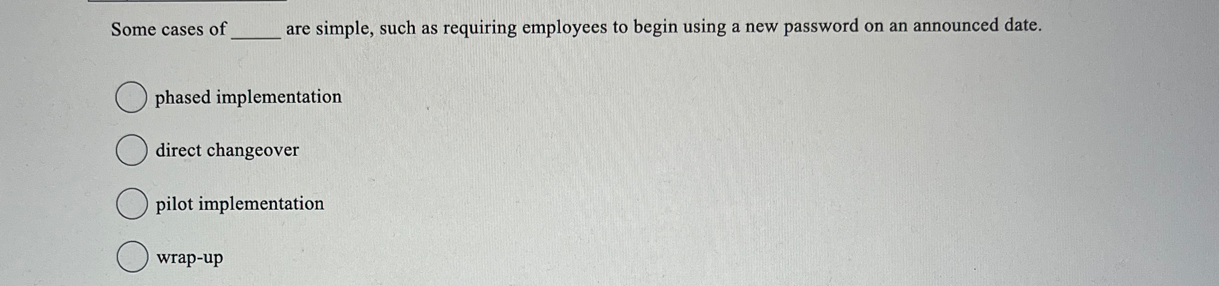 Some cases of are simple, such as requiring