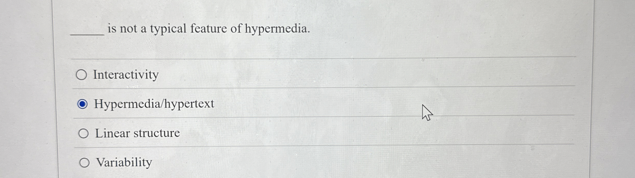 is not a typical feature of hypermedia.