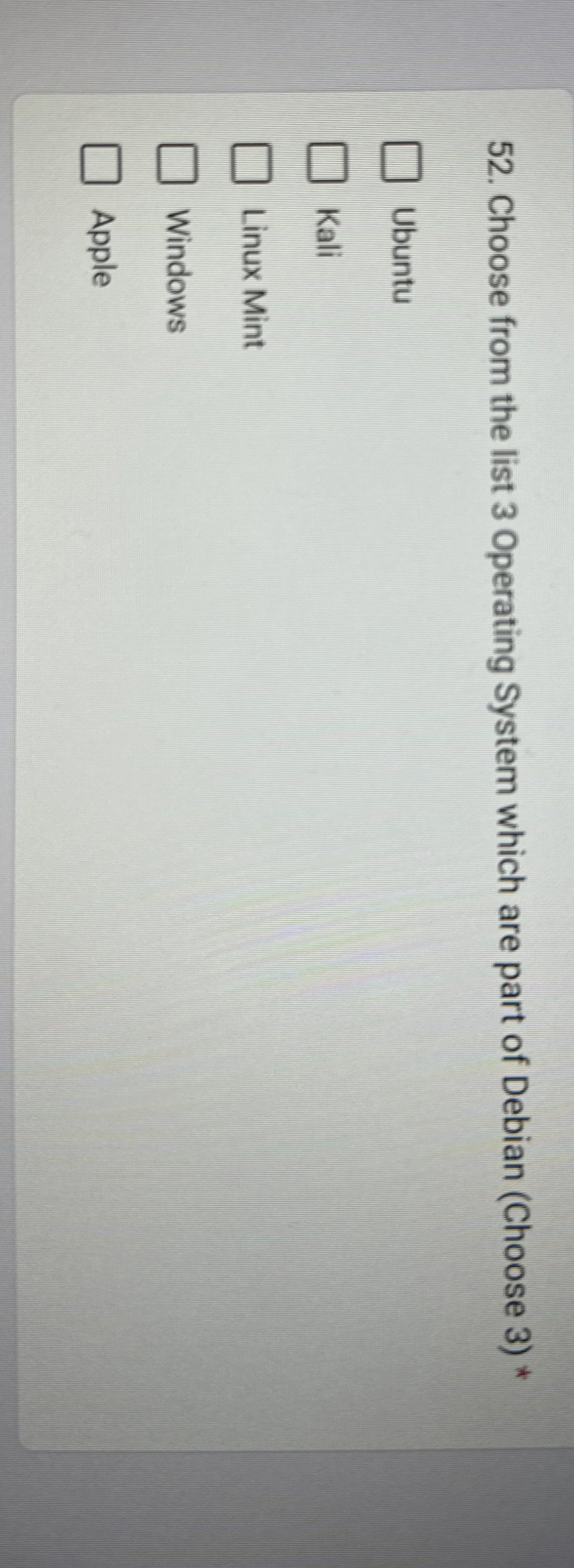 Choose from the list 3 Operating System which are