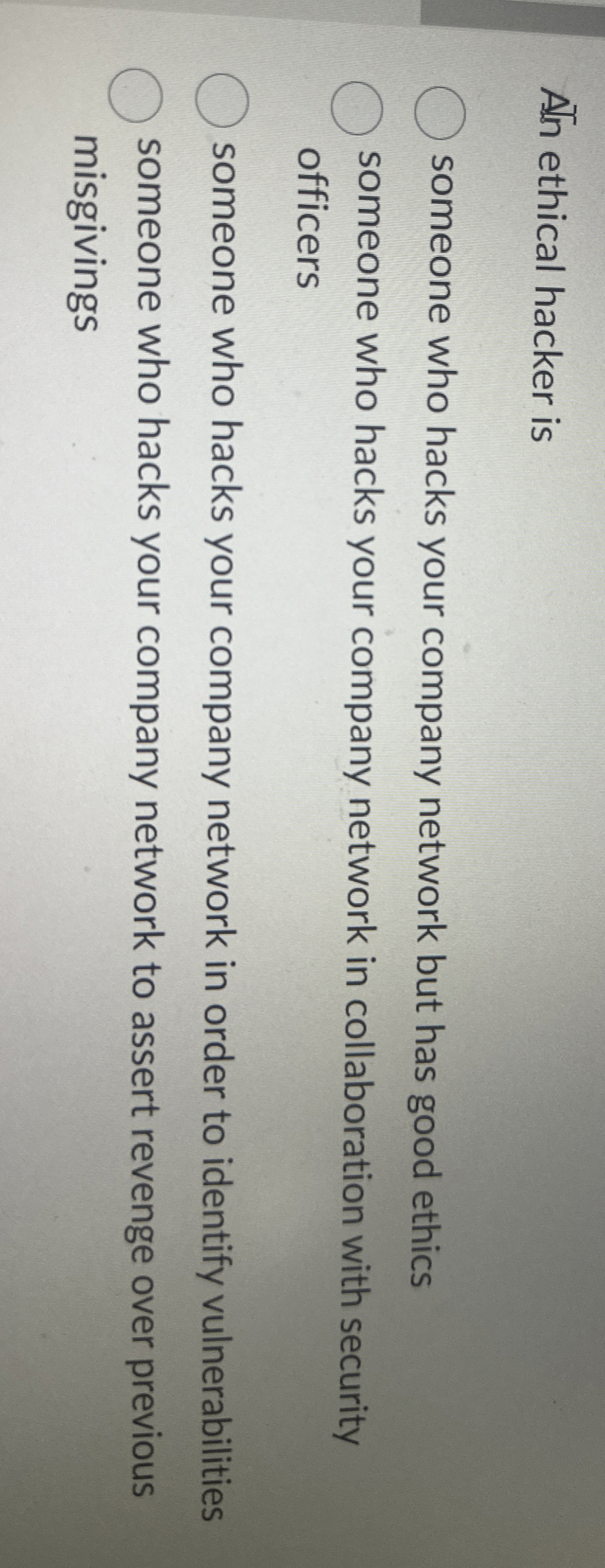 AIn ethical hacker is someone who hacks your