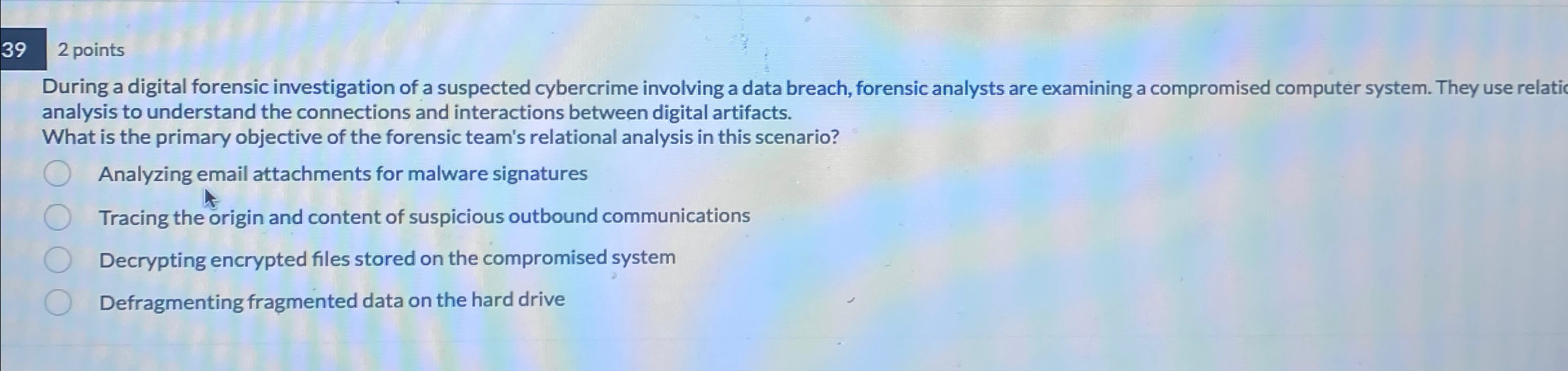 2 points During a digital forensic investigation