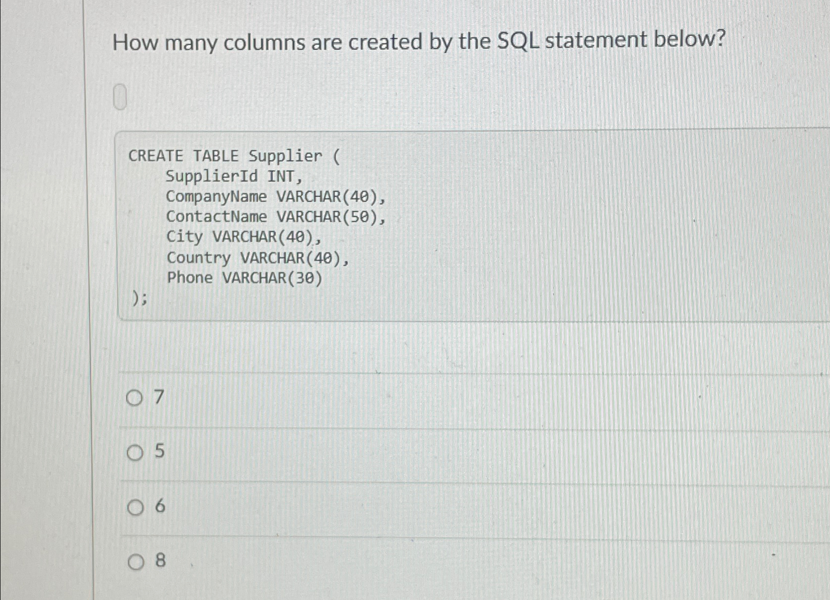 How many columns are created by the SQL statement
