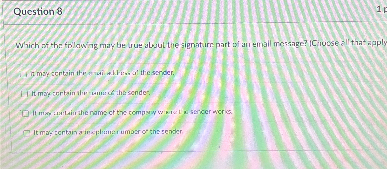 Question 8 Which of the following may be true