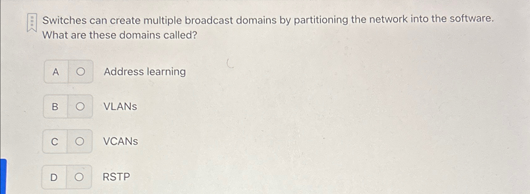 Switches can create multiple broadcast domains by