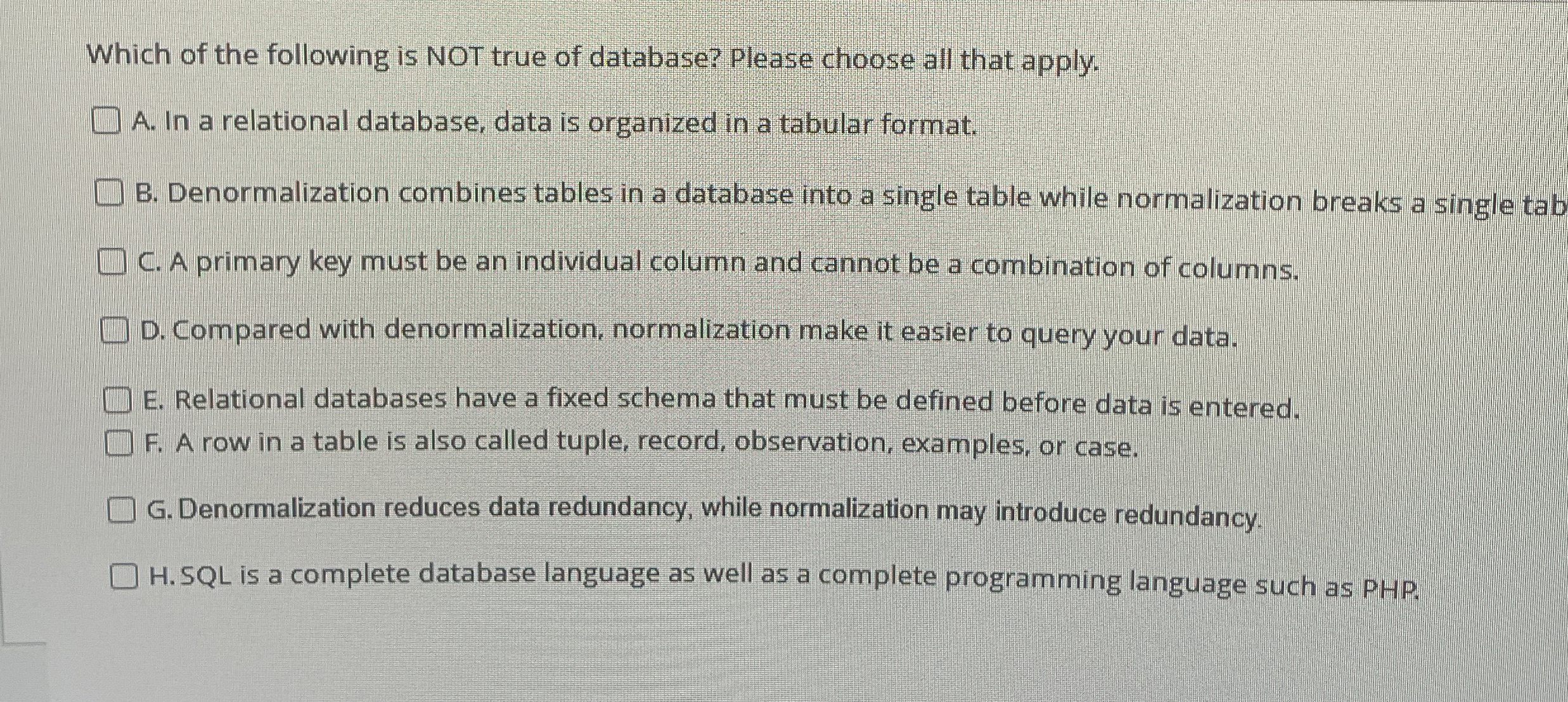 Which of the following is NOT true of database?