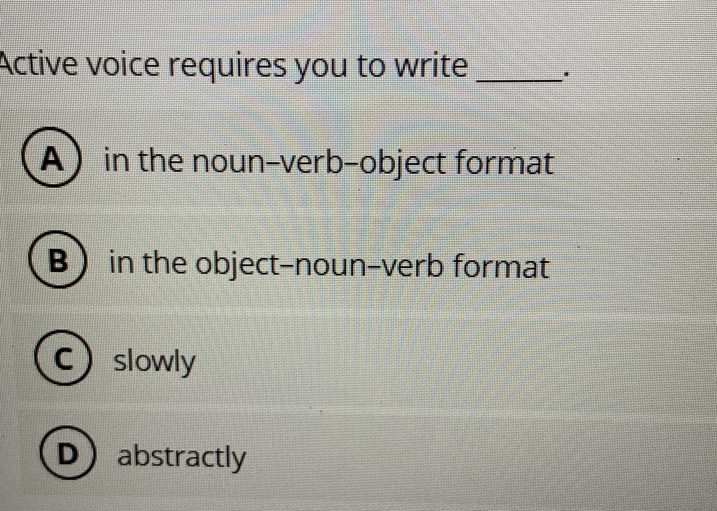 Active voice requires you to write q , A in the