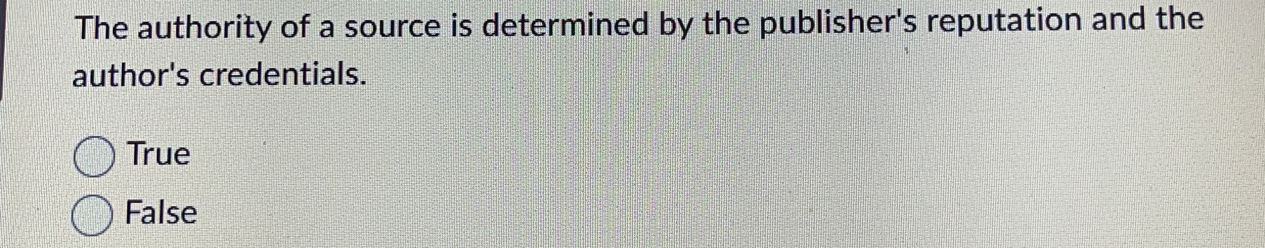 The authority of a source is determined by the