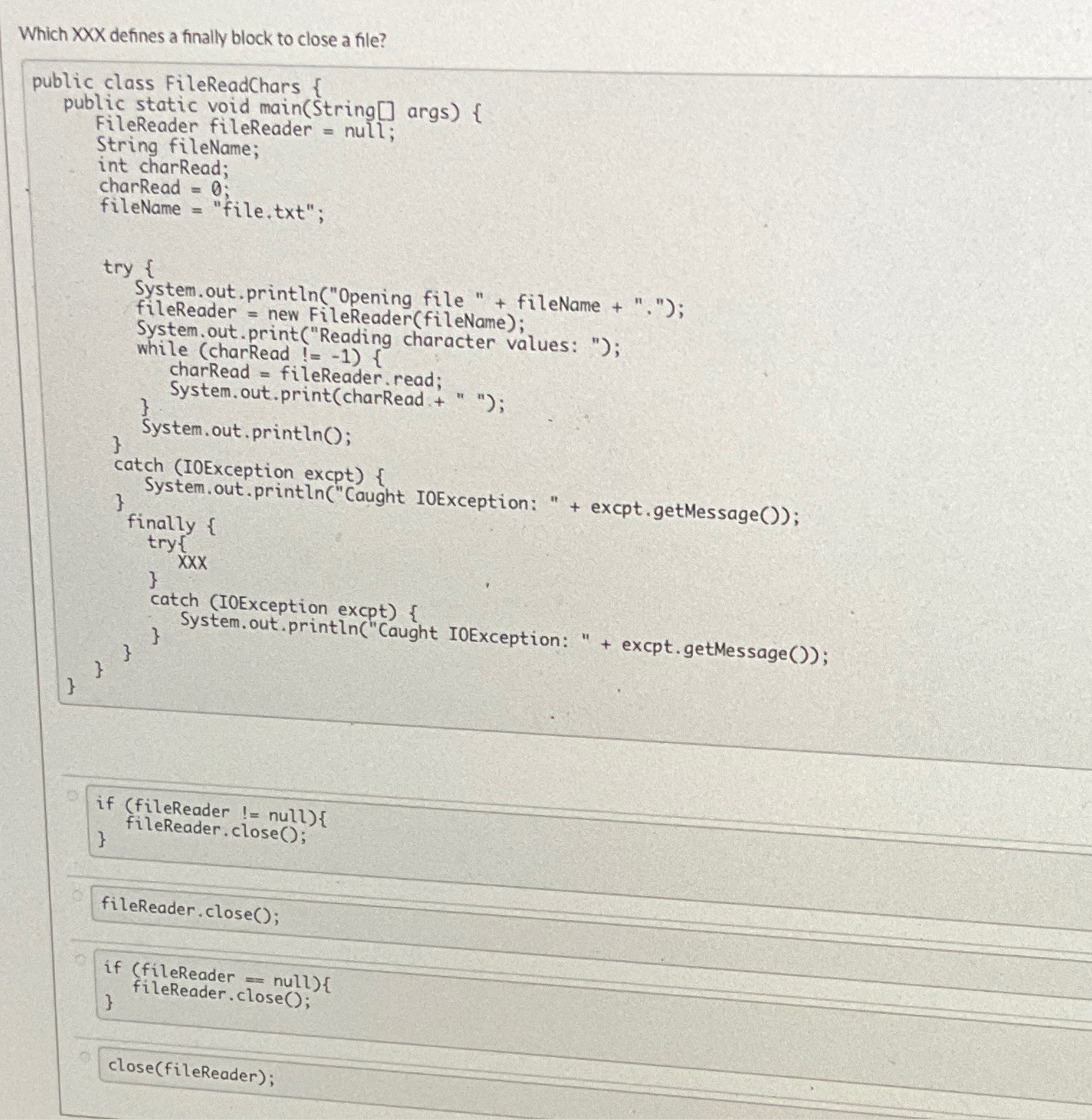Which XXX defines a finally block to close a file?