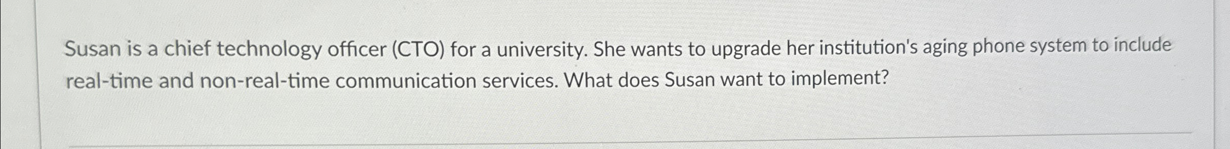 Susan is a chief technology officer ( CTO ) for a