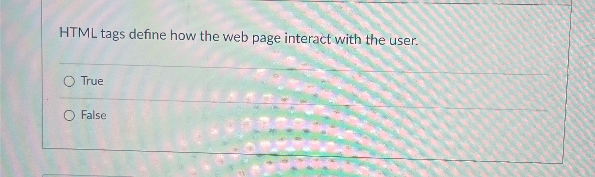 HTML tags define how the web page interact with