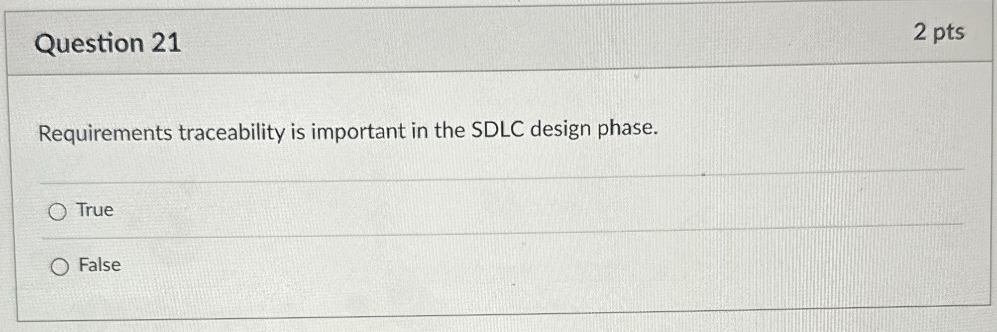 Question 2 1 2 pts Requirements traceability is