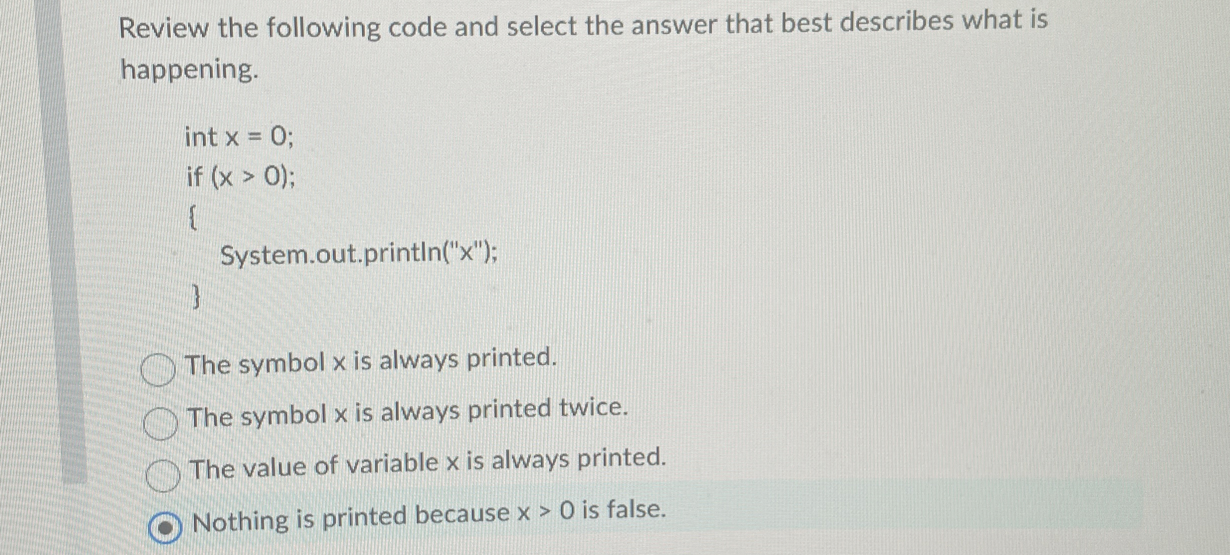 Review the following code and select the answer
