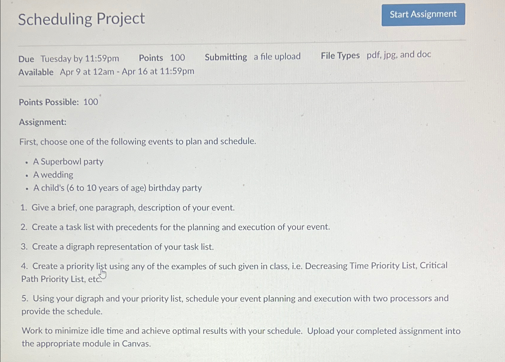 Scheduling Project Due Tuesday Assignment: First,