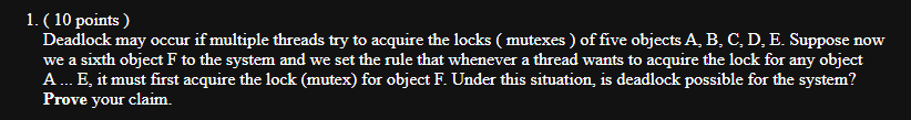 ( 1 0 points ) Deadlock may occur if multiple