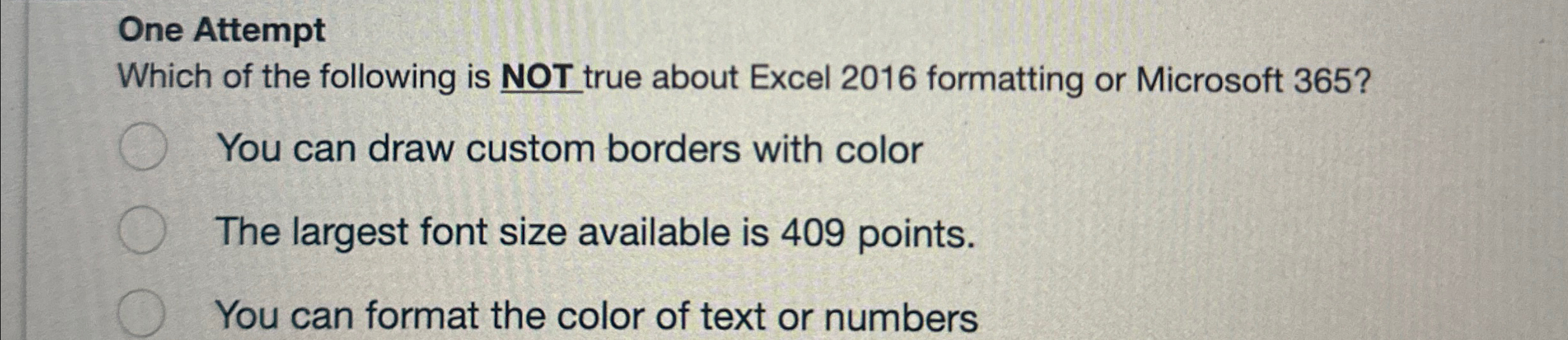 One Attempt Which of the following is NOT true