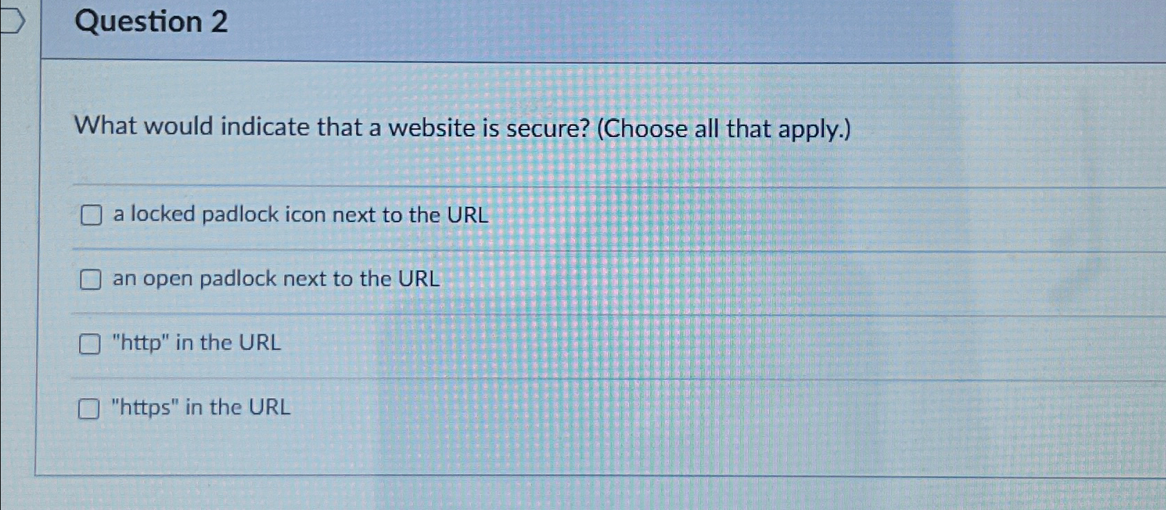 Question 2 What would indicate that a website is