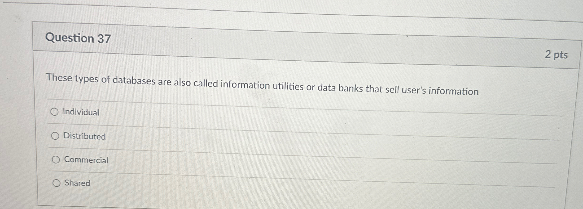 Question 3 7 2 pts These types of databases are