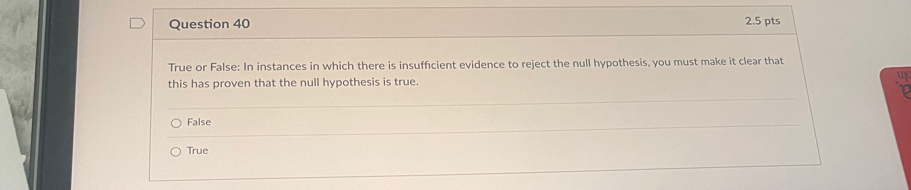 Question 4 0 2 . 5 pts True or False: In