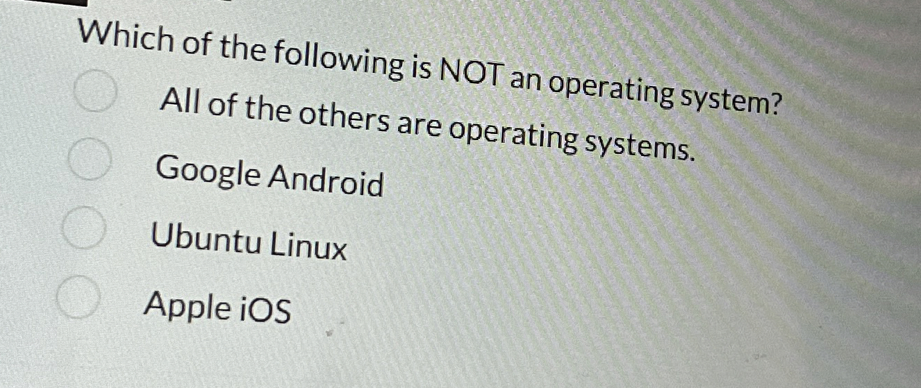 Which of the following is NOT an operating