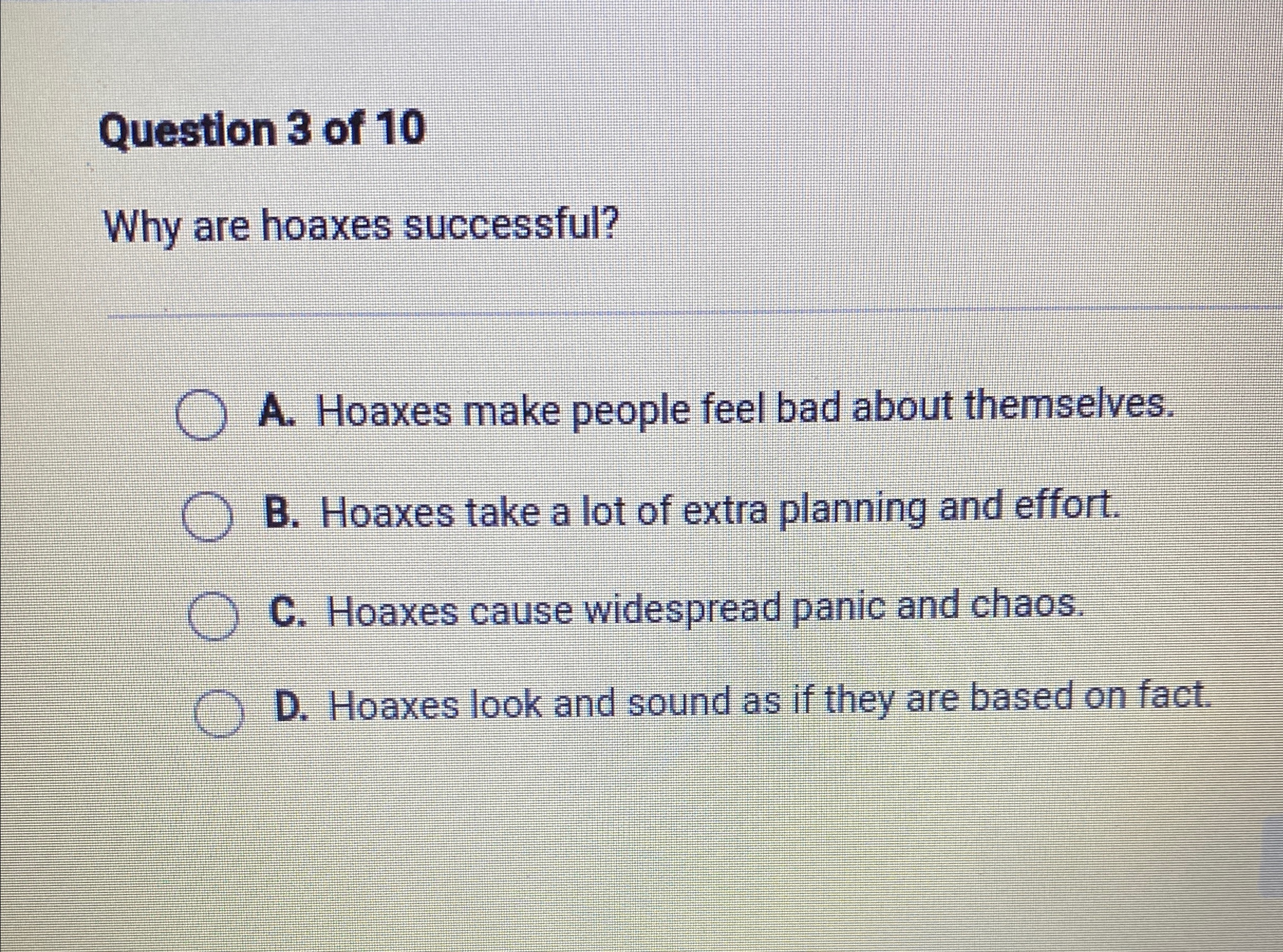 Question 3 of 1 0 Why are hoaxes successful? A .