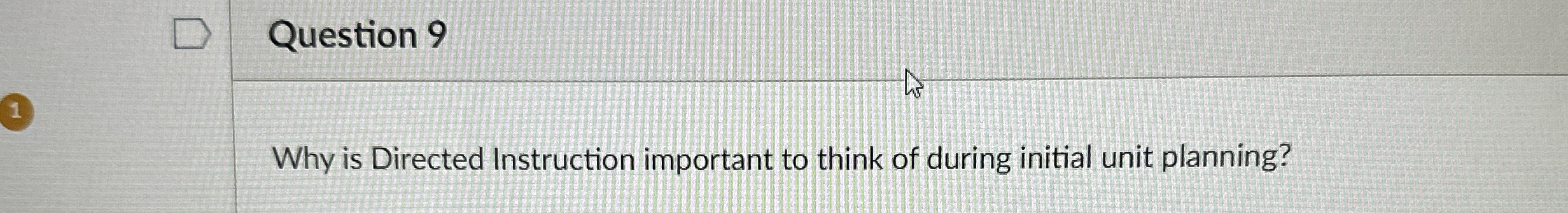 Question 9 Why is Directed Instruction important