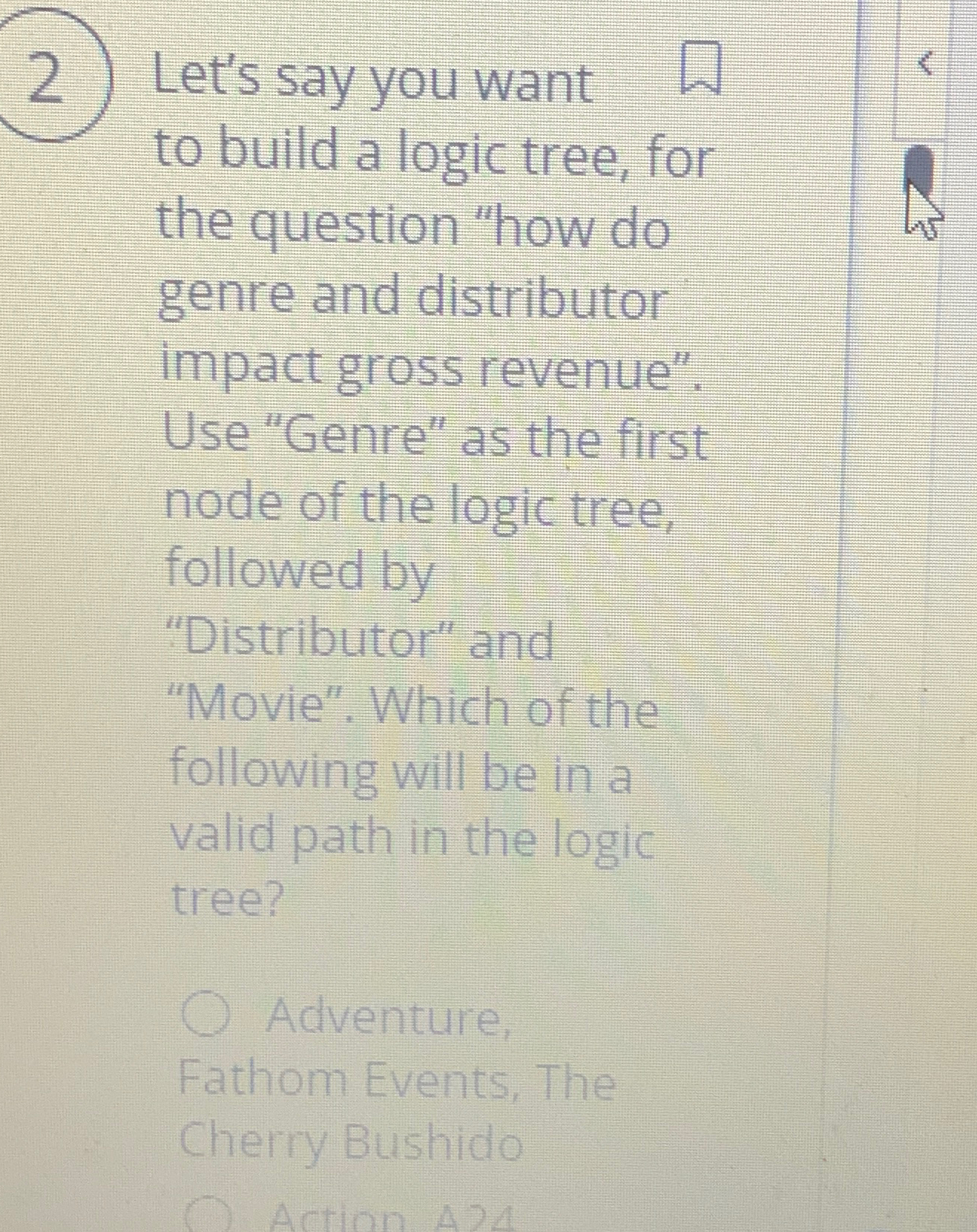 2 Let's say you want to build a logic tree, for