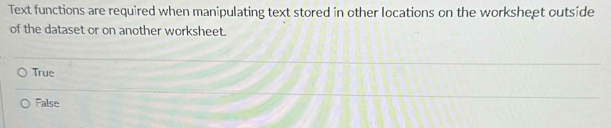 Text functions are required when manipulating