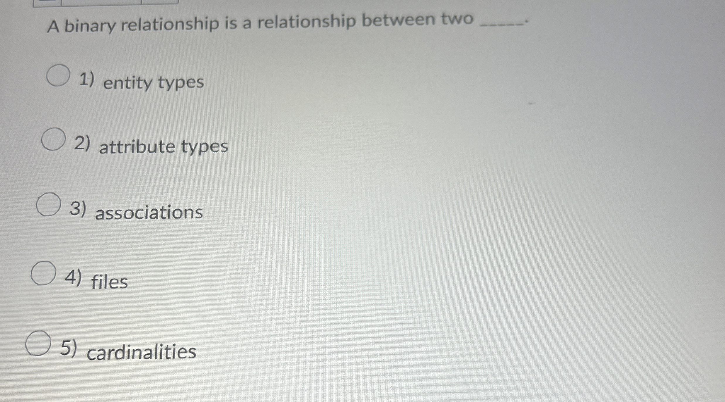 A binary relationship is a relationship between