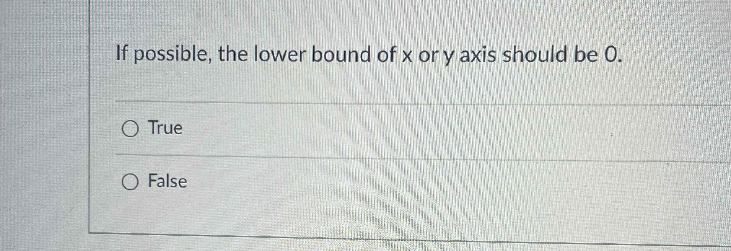 If possible, the lower bound of x or y axis