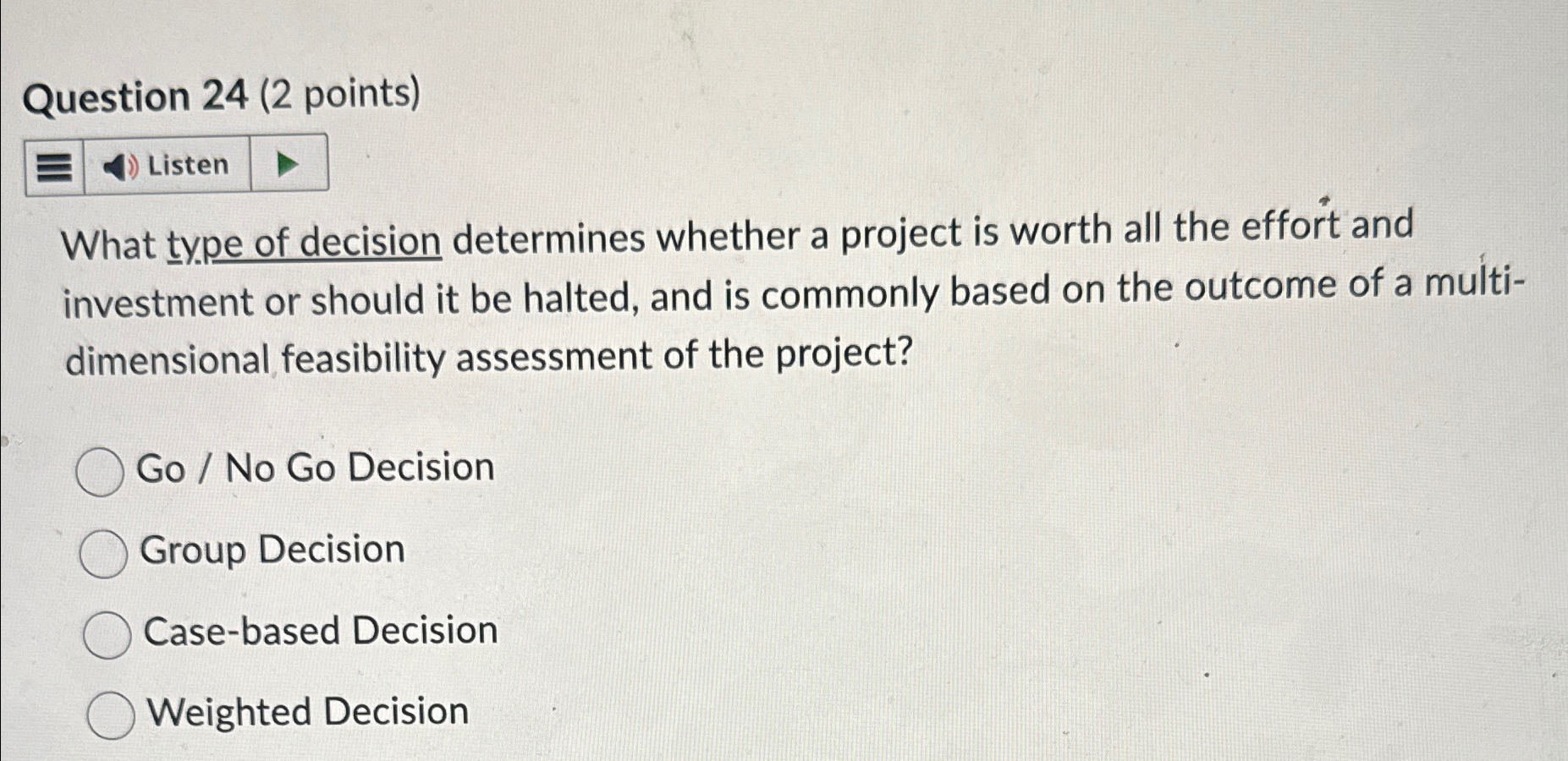 Question 2 4 ( 2 points ) What type of decision