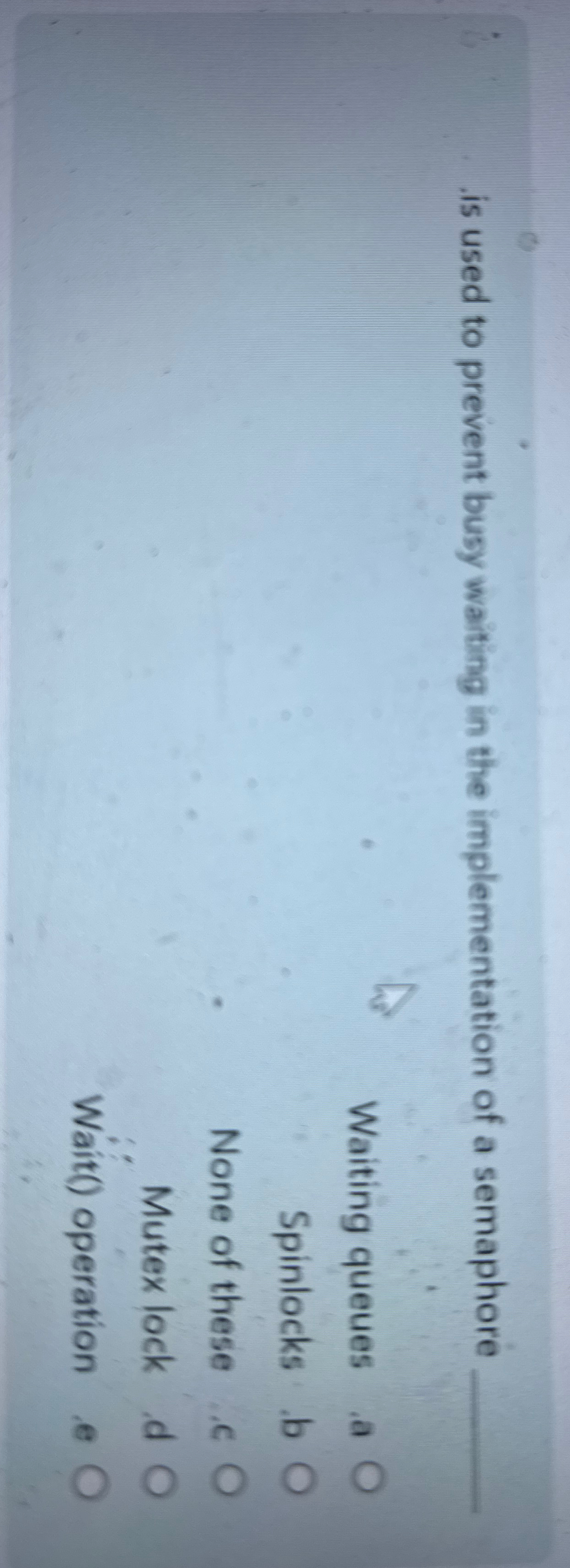 is used to prevent busy waiting in the