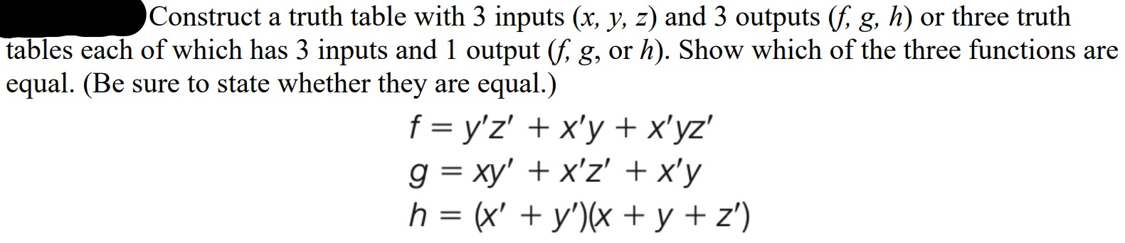 Construct a truth table with 3 inputs ( x , y , z