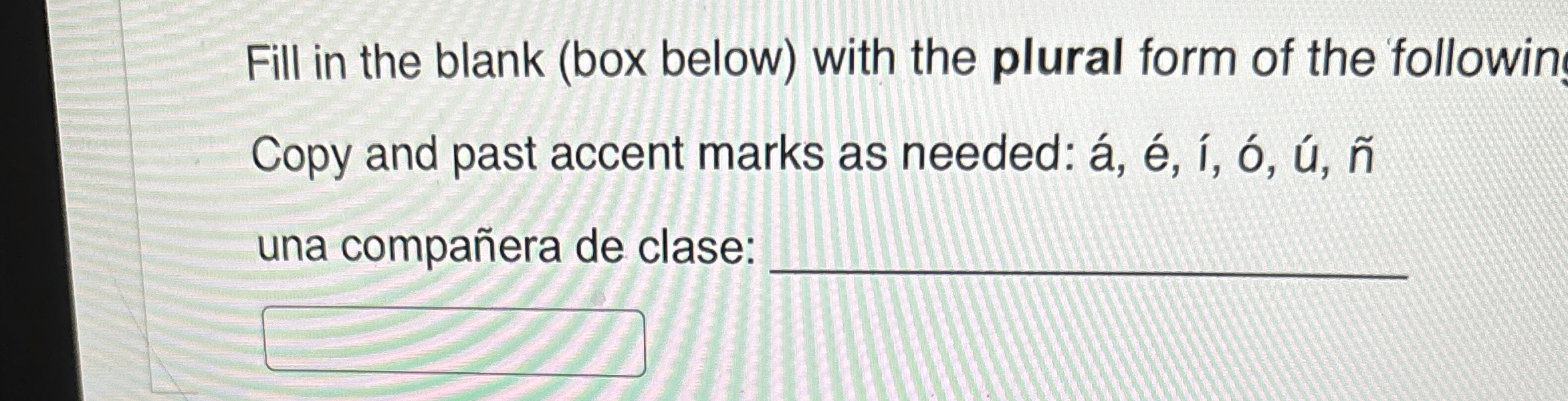 Fill in the blank ( box below ) with the plural