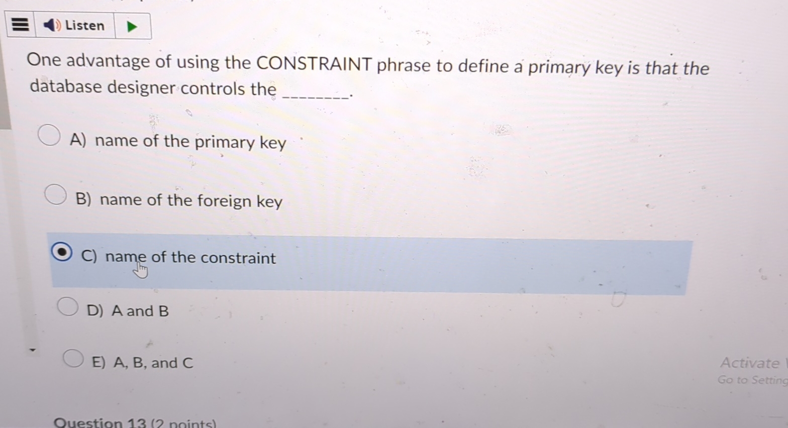 Listen One advantage of using the CONSTRAINT