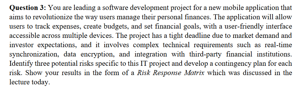 Question 3 : You are leading a software