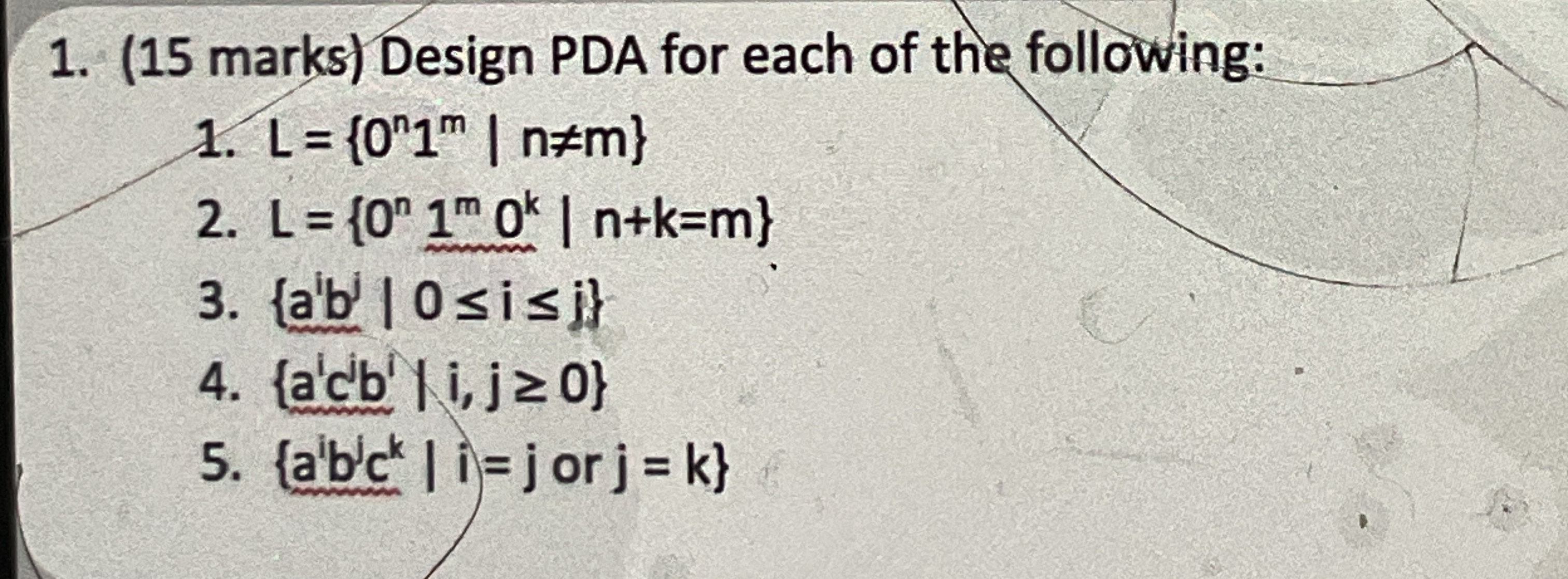 ( 1 5 marks ) Design PDA for each of t - L = { 0