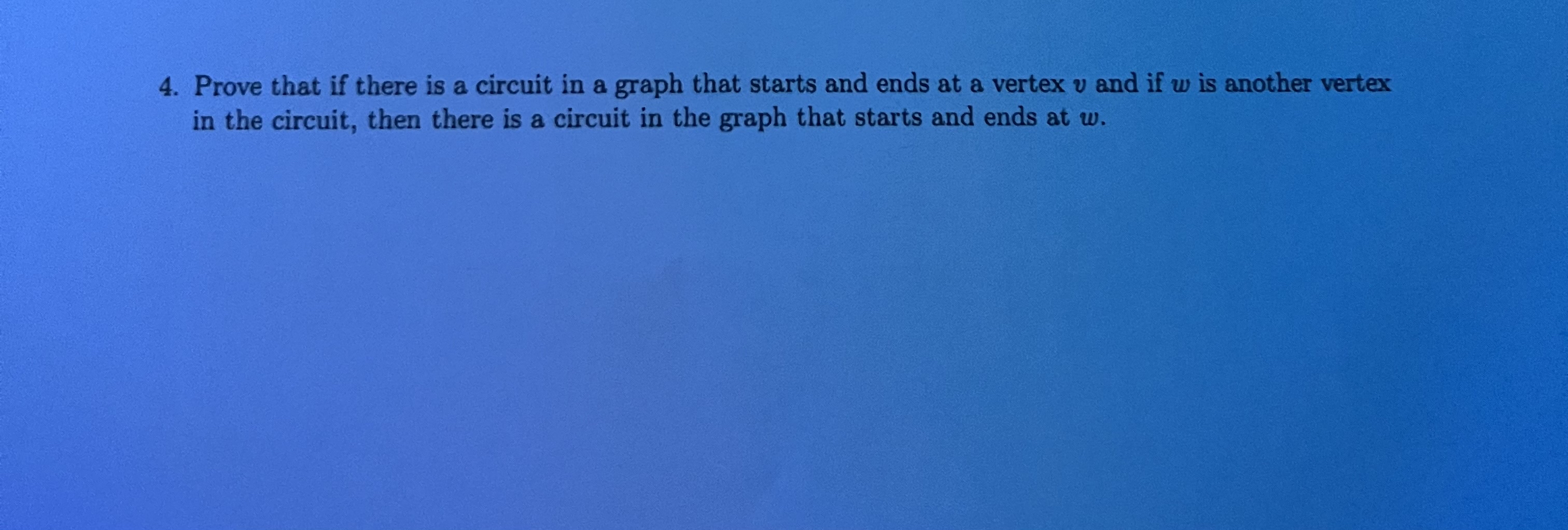 Prove that if there is a circuit in a graph that