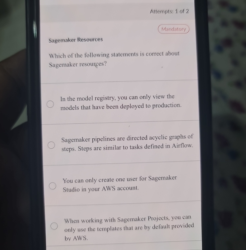 Attempts: 1 of 2 Sagemaker Resources Which of the