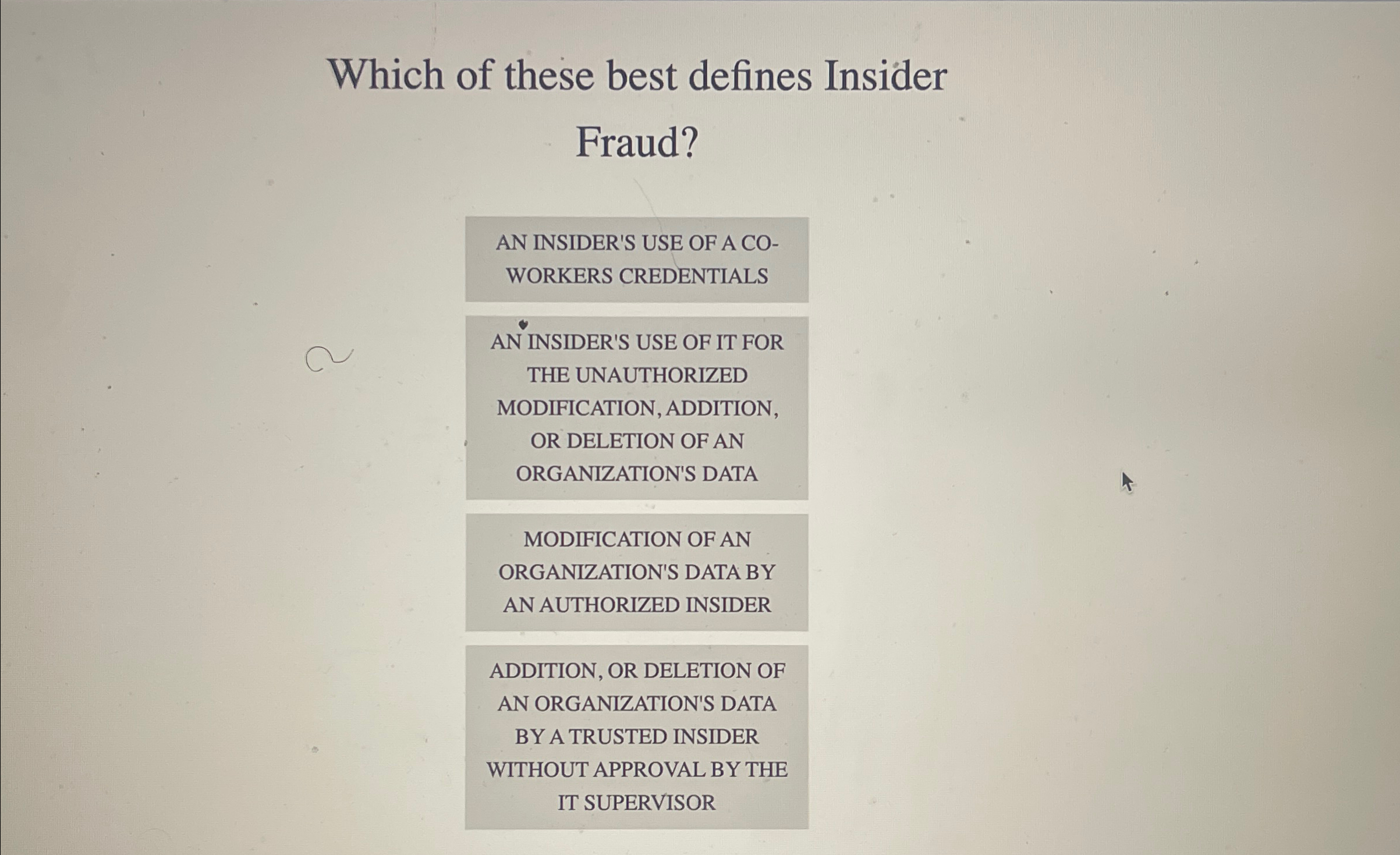 Which of these best defines Insider Fraud? AN