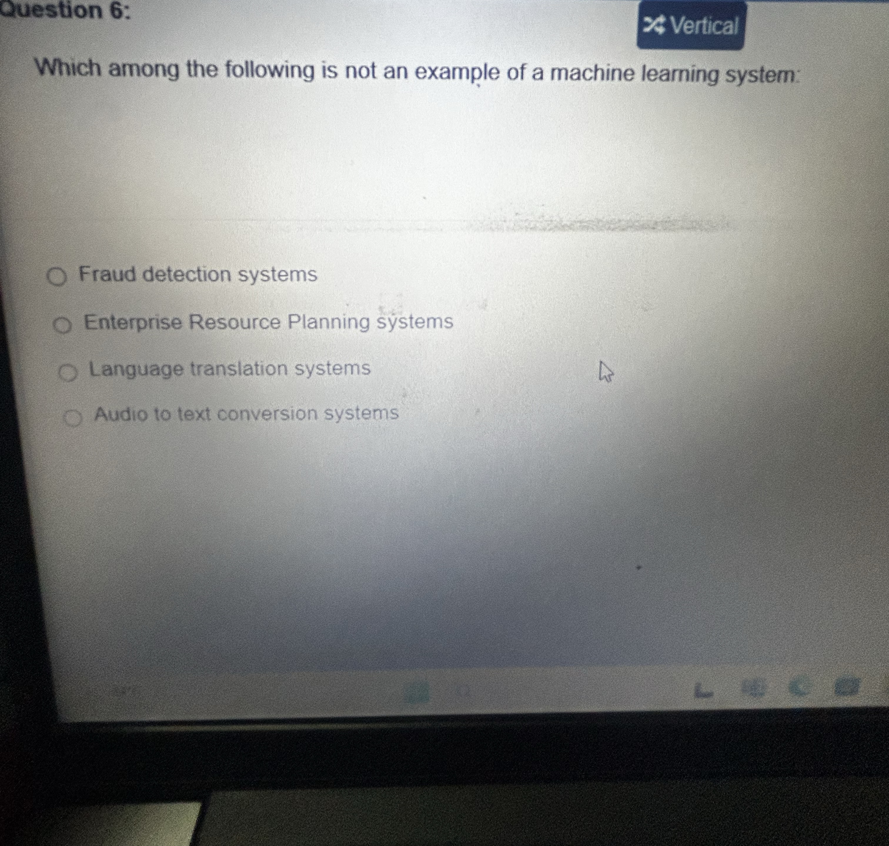 Question 6 : & Vertical Which among the following