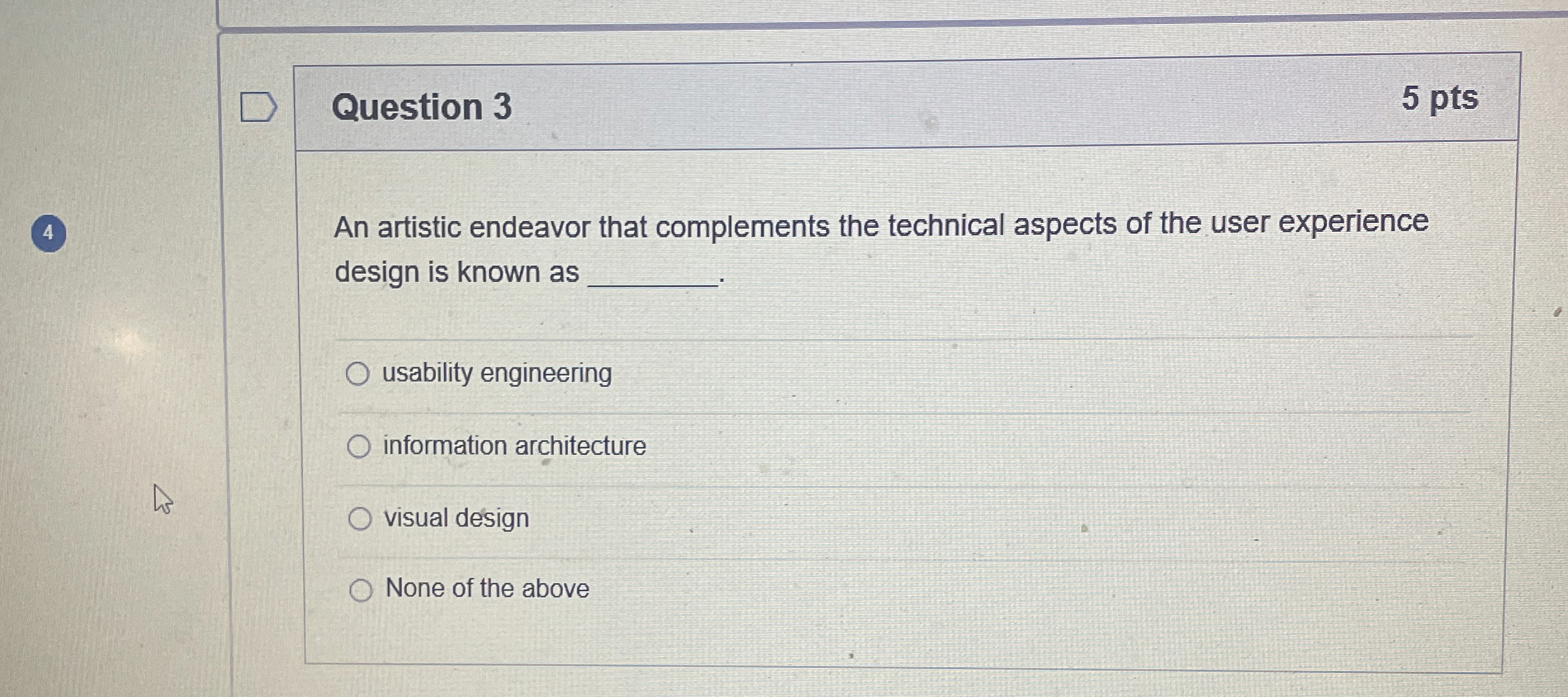 Question 3 5 pts An artistic endeavor that