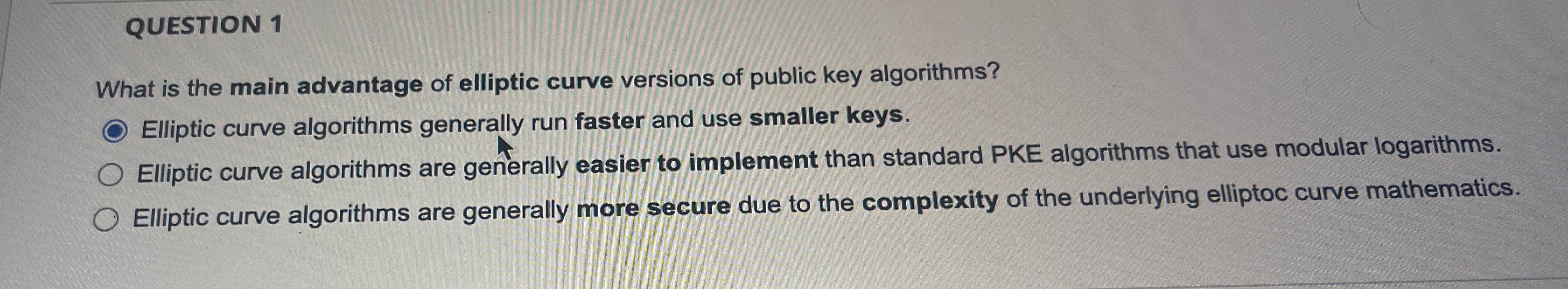 QUESTION 1 What is the main advantage of elliptic