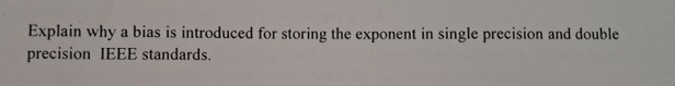 Explain why a bias is introduced for storing the