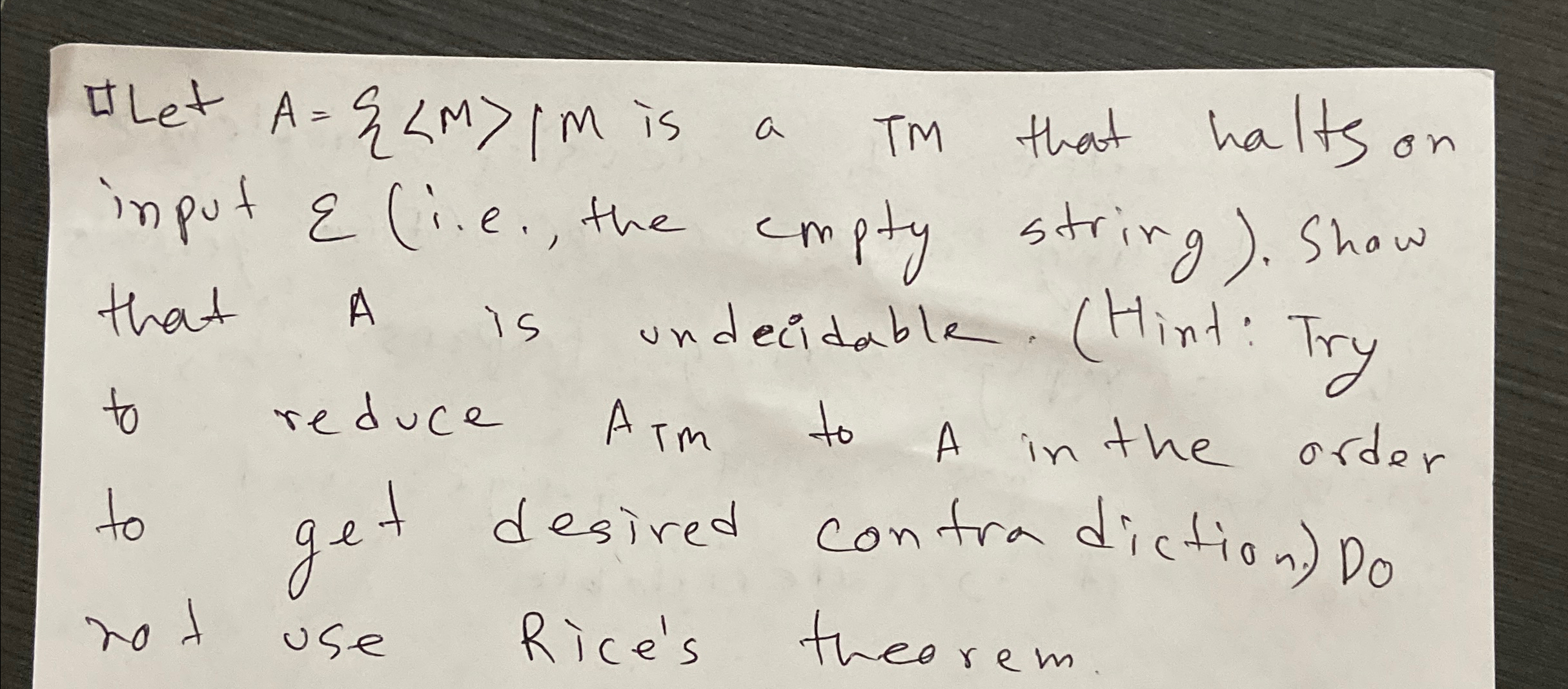 LLet is a TM that halts on input E ( i . e . ,